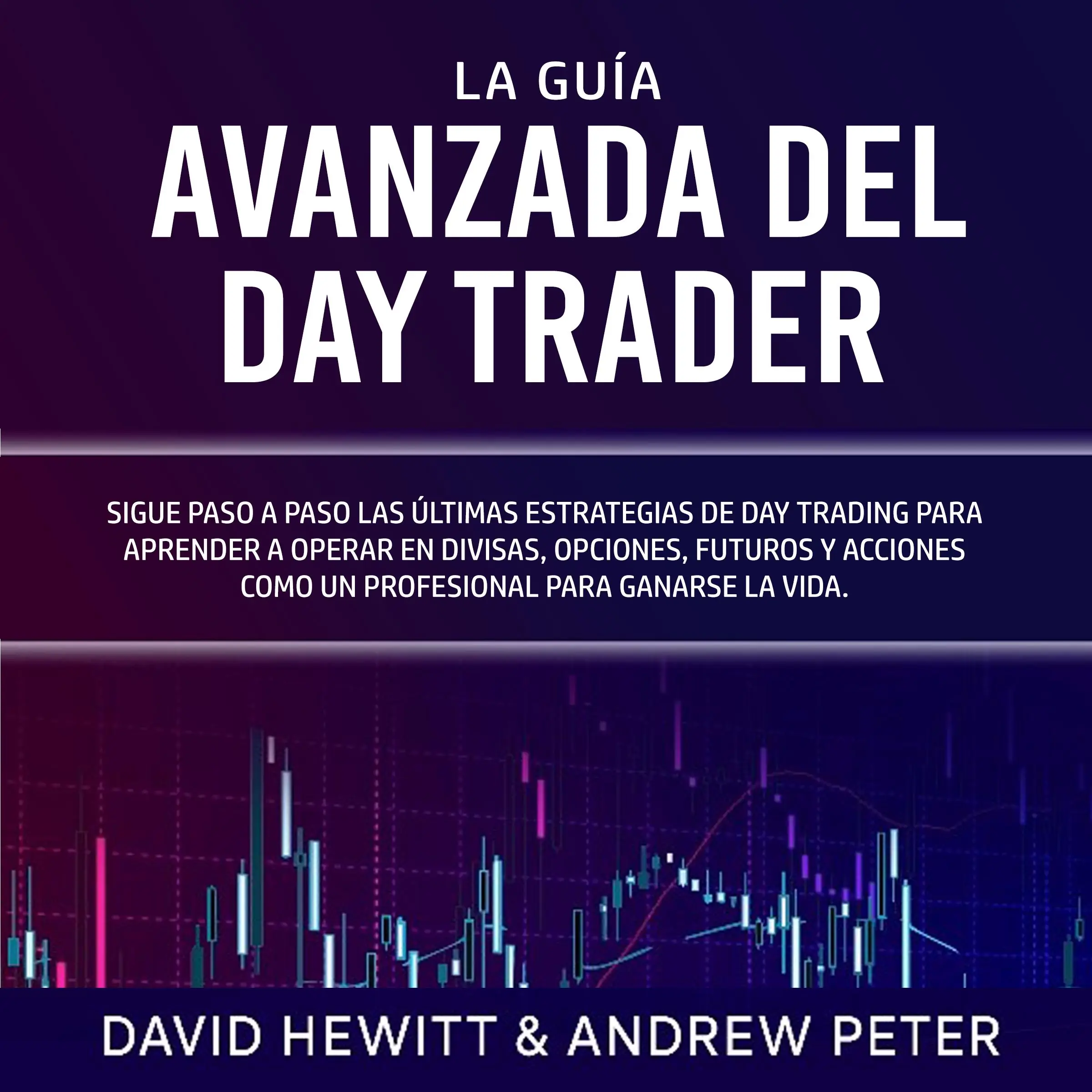 La Guía Avanzada del Day Trader by Andrew Peter