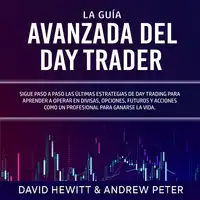 La Guía Avanzada del Day Trader Audiobook by Andrew Peter