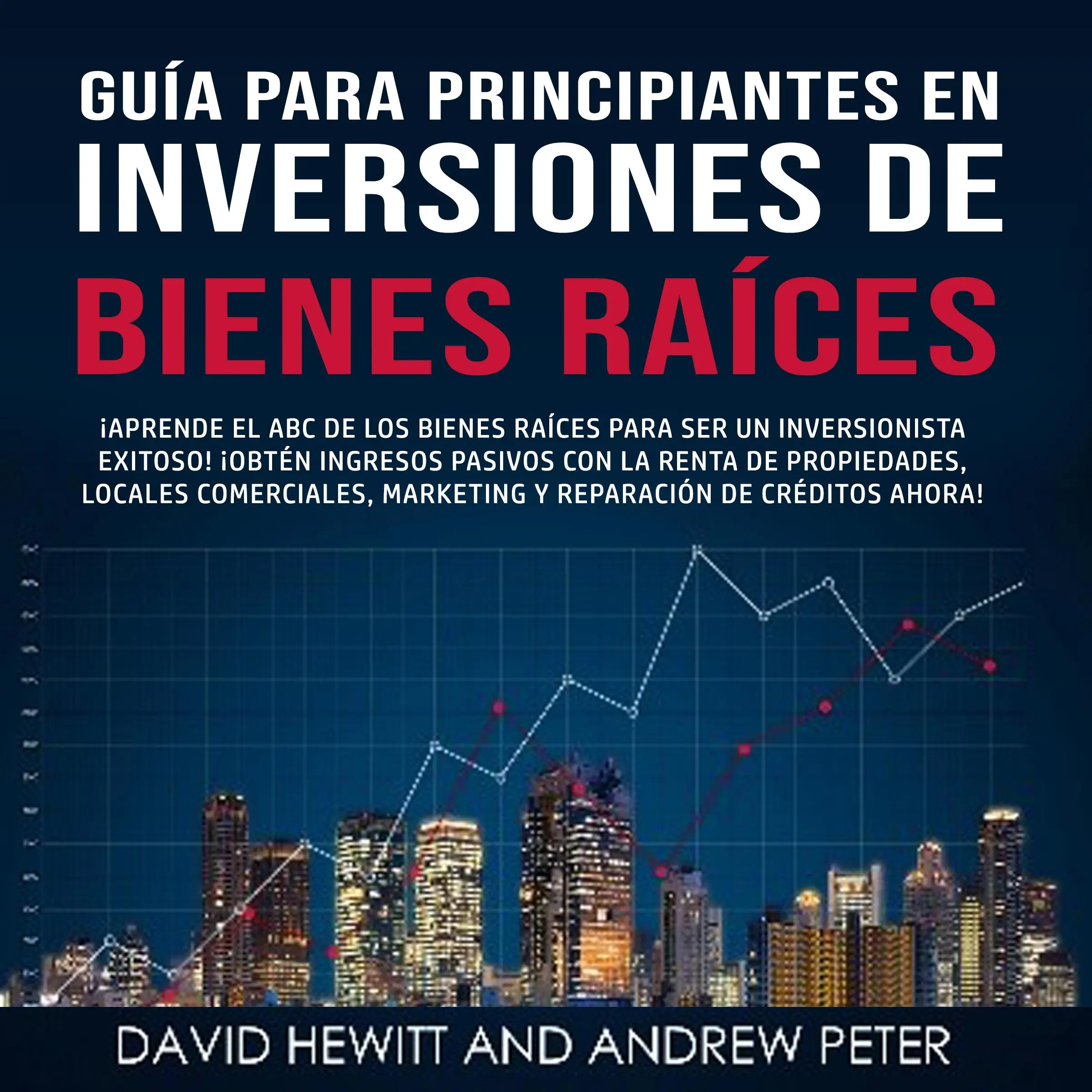 Guía para principiantes en Inversiones de Bienes Raíces. Audiobook by Andrew Peter