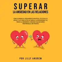 Superar la Ansiedad en las Relaciones Audiobook by Lilly Andrew