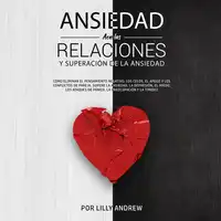 Ansiedad en las relaciones y superación de la ansiedad Audiobook by Lilly Andrew