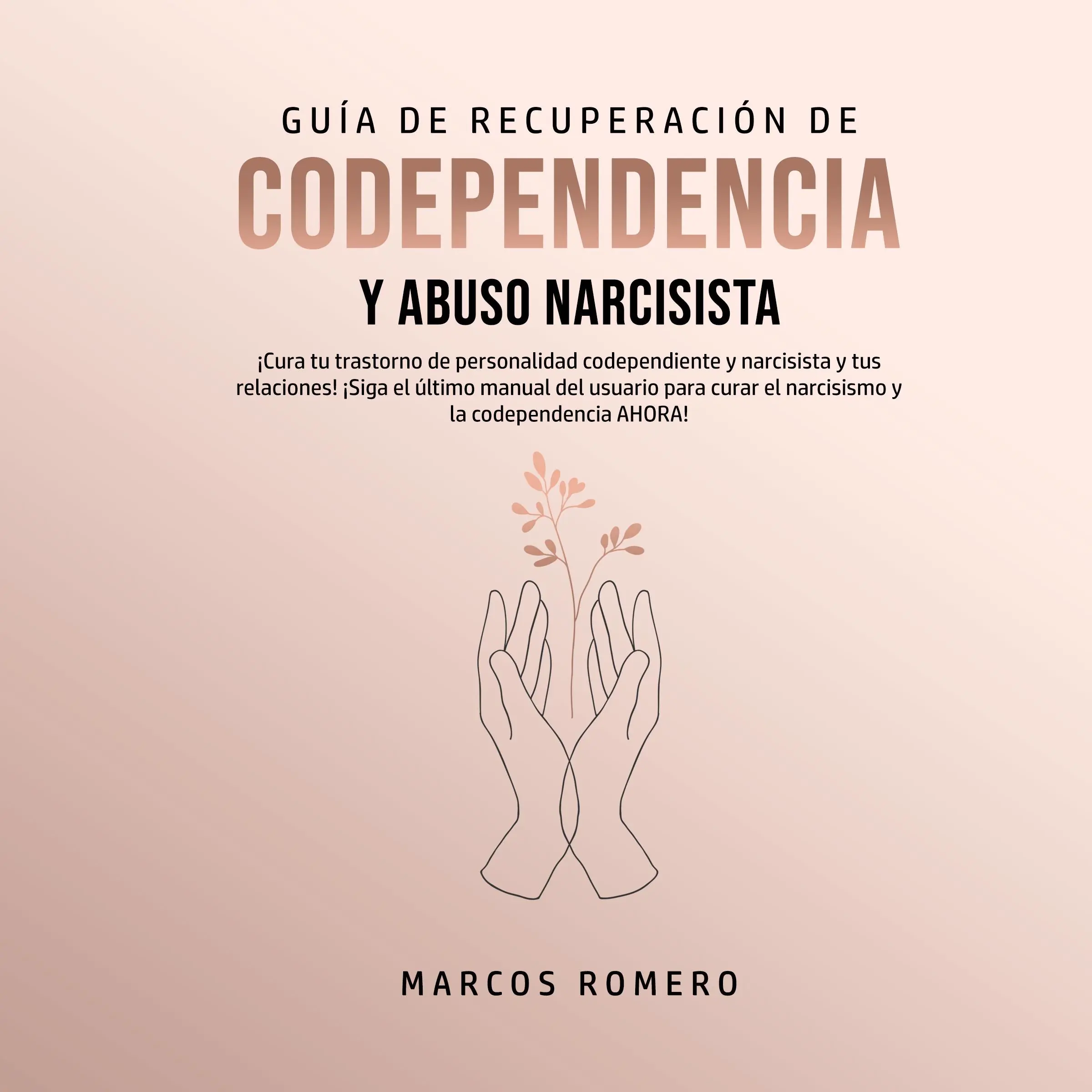 Guía de Recuperación de Codependencia y Abuso Narcisista Audiobook by Marcos Romero