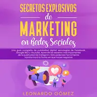 Secretos Explosivos de Marketing en Redes Sociales Audiobook by Leonardo Gómez