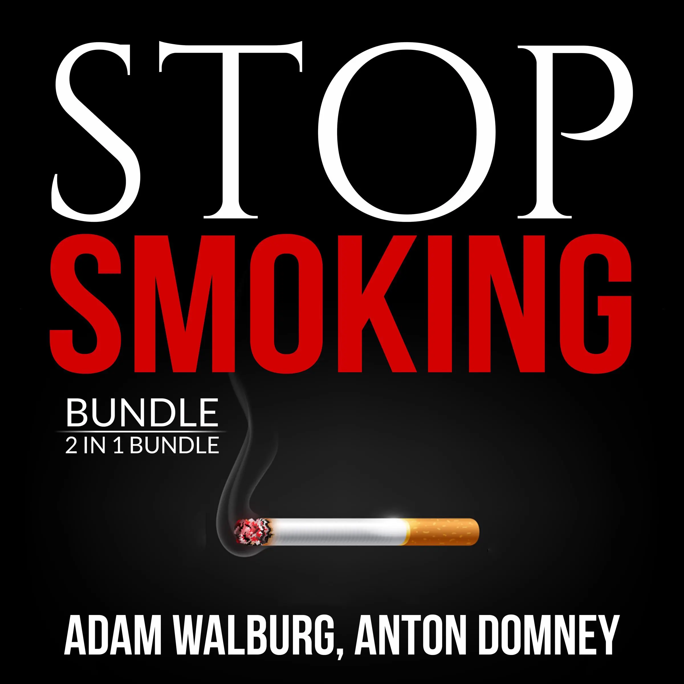 Stop Smoking Bundle, 2 in 1 Bundle: Smoking Solutions, and Smoking and Solutions by and Anton Domney Audiobook