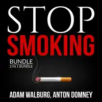 Stop Smoking Bundle, 2 in 1 Bundle: Smoking Solutions, and Smoking and Solutions Audiobook by and Anton Domney