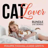 Cat Lover Bundle: 2 in 1 Bundle, Think Like a Cat and Catify to Satisfy Audiobook by and Liliane Griffin