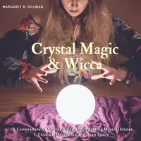 Crystal Magic & Wicca Audiobook by Margaret R Dillman