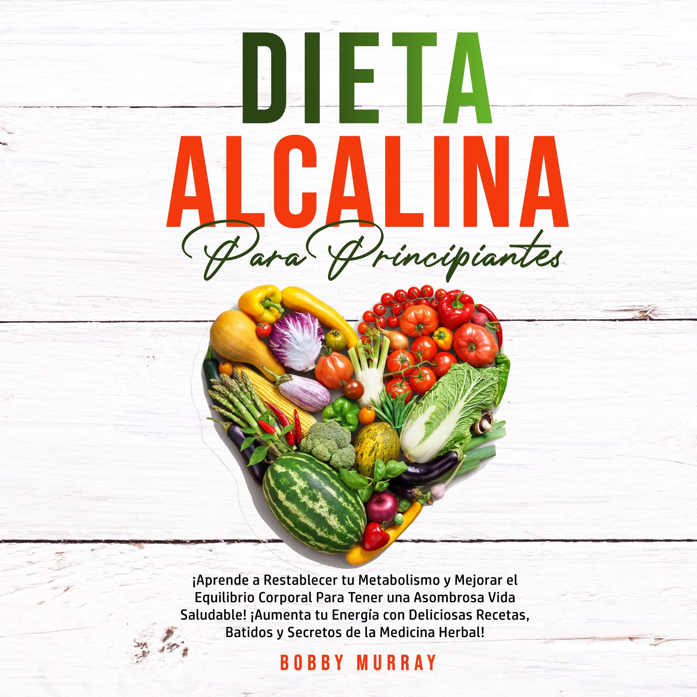 Dieta Alcalina Para Principiantes by Bobby Murray