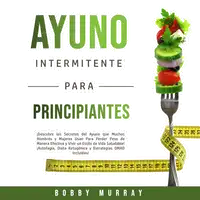 Ayuno Intermitente Para Principiantes Audiobook by Bobby Murray