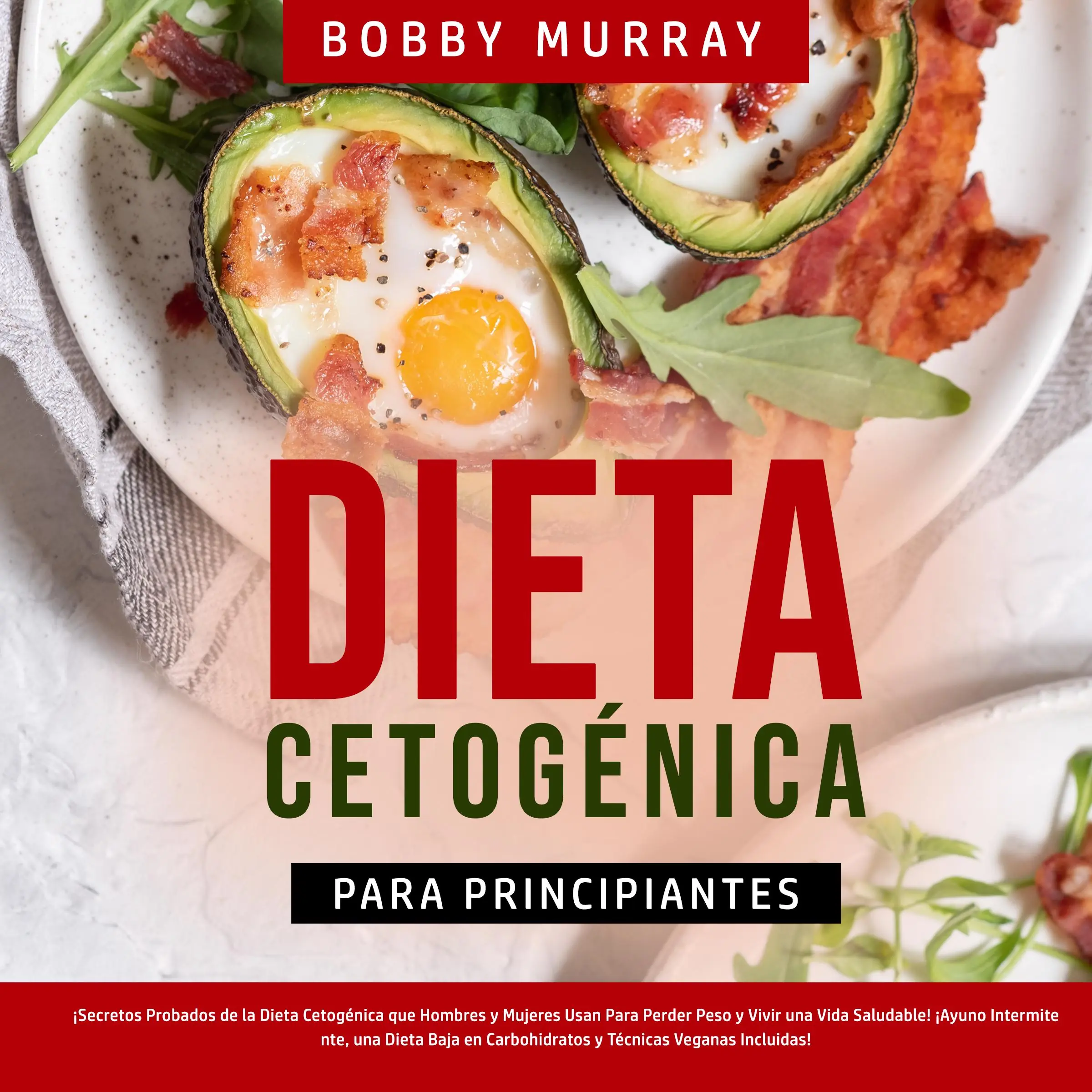 Dieta Cetogénica Para Principiantes by Bobby Murray