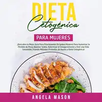 Dieta Cetogénica Para Mujeres Audiobook by Angela Mason