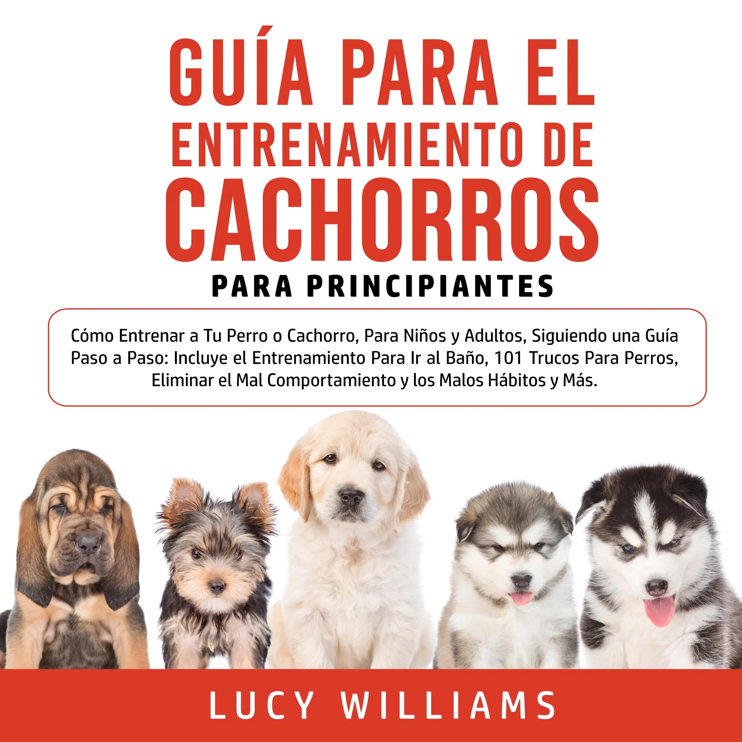 Guía Para el Entrenamiento de Cachorros Para Principiantes by Lucy Williams Audiobook