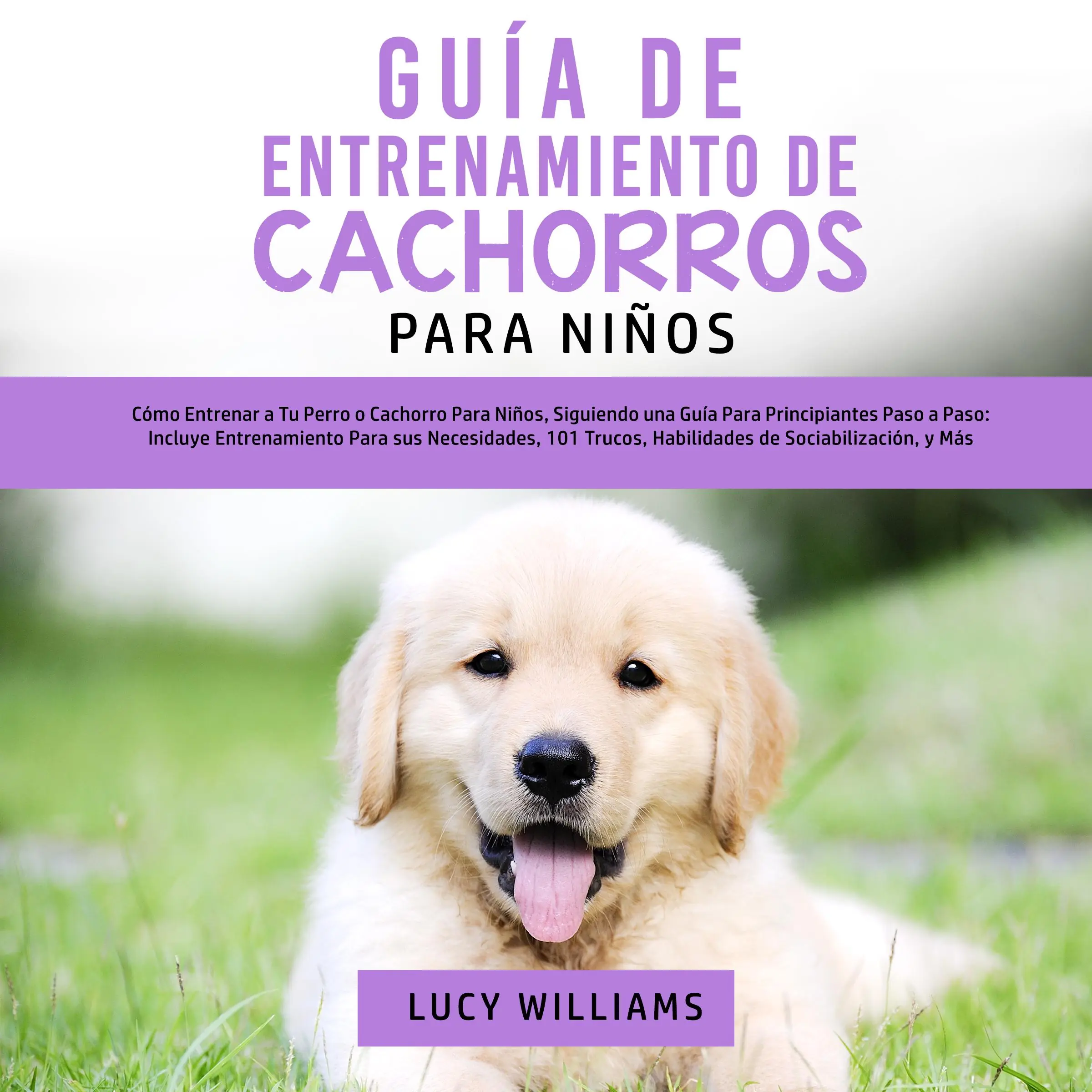 Guía de Entrenamiento de Cachorros Para Niños by Lucy Williams Audiobook