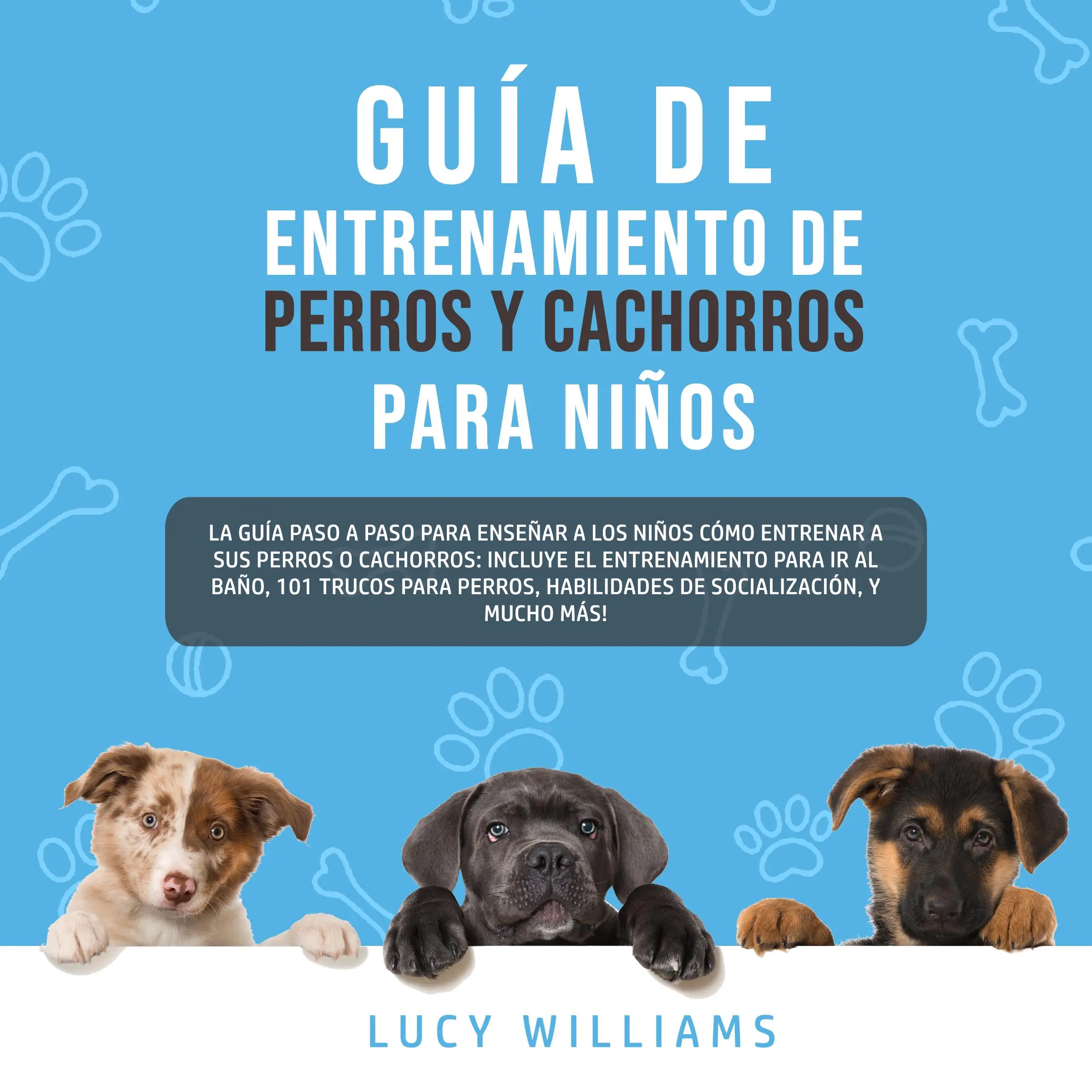 Guía de Entrenamiento de Perros y Cachorros Para Niños by Lucy Williams Audiobook