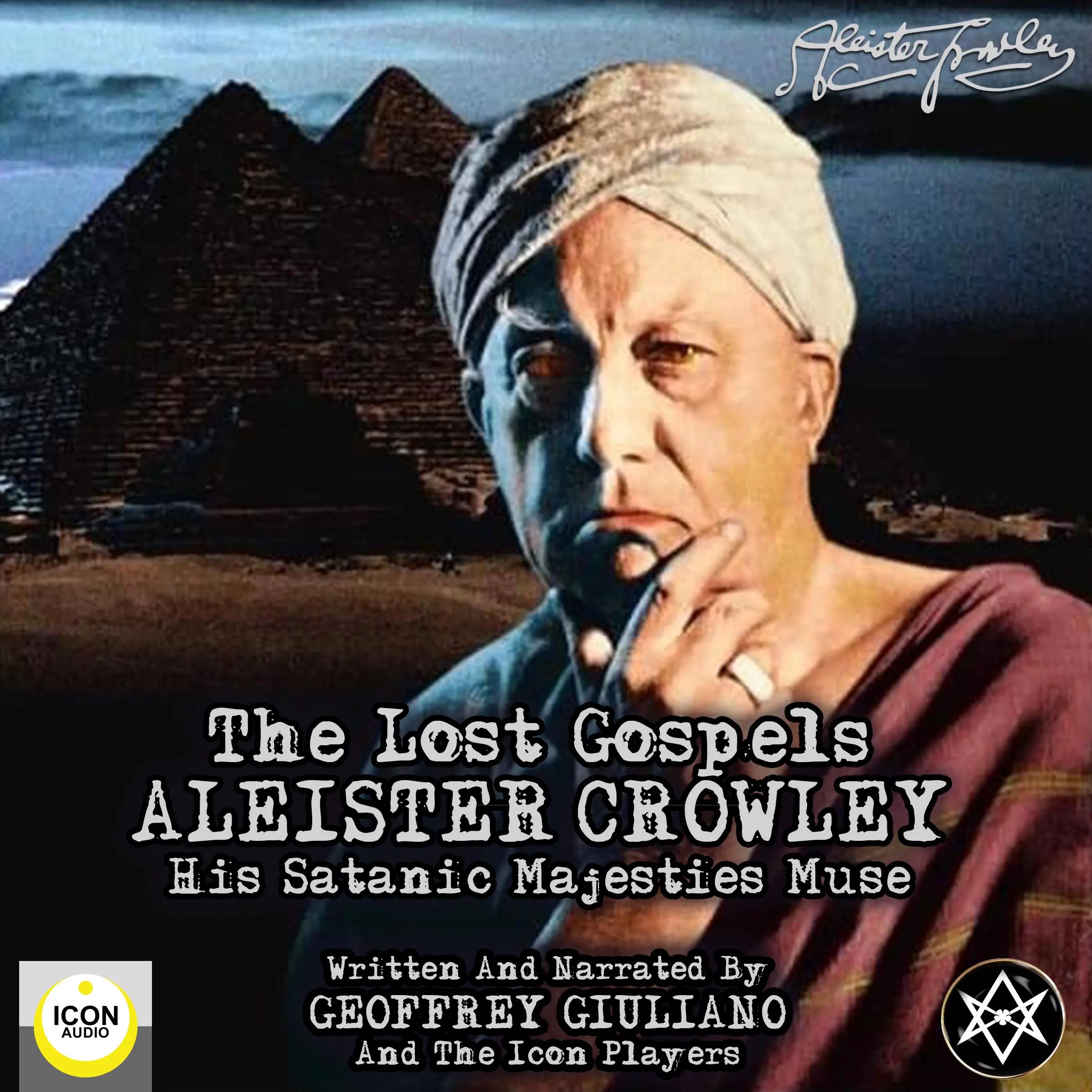 Aleister Crowley The Lost Gospels by Geoffrey Giuliano and The Icon Players Audiobook