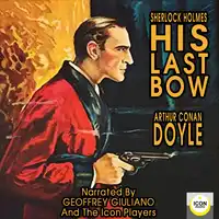 Sherlock Holmes His Last Bow Audiobook by Arthur Conan Doyle