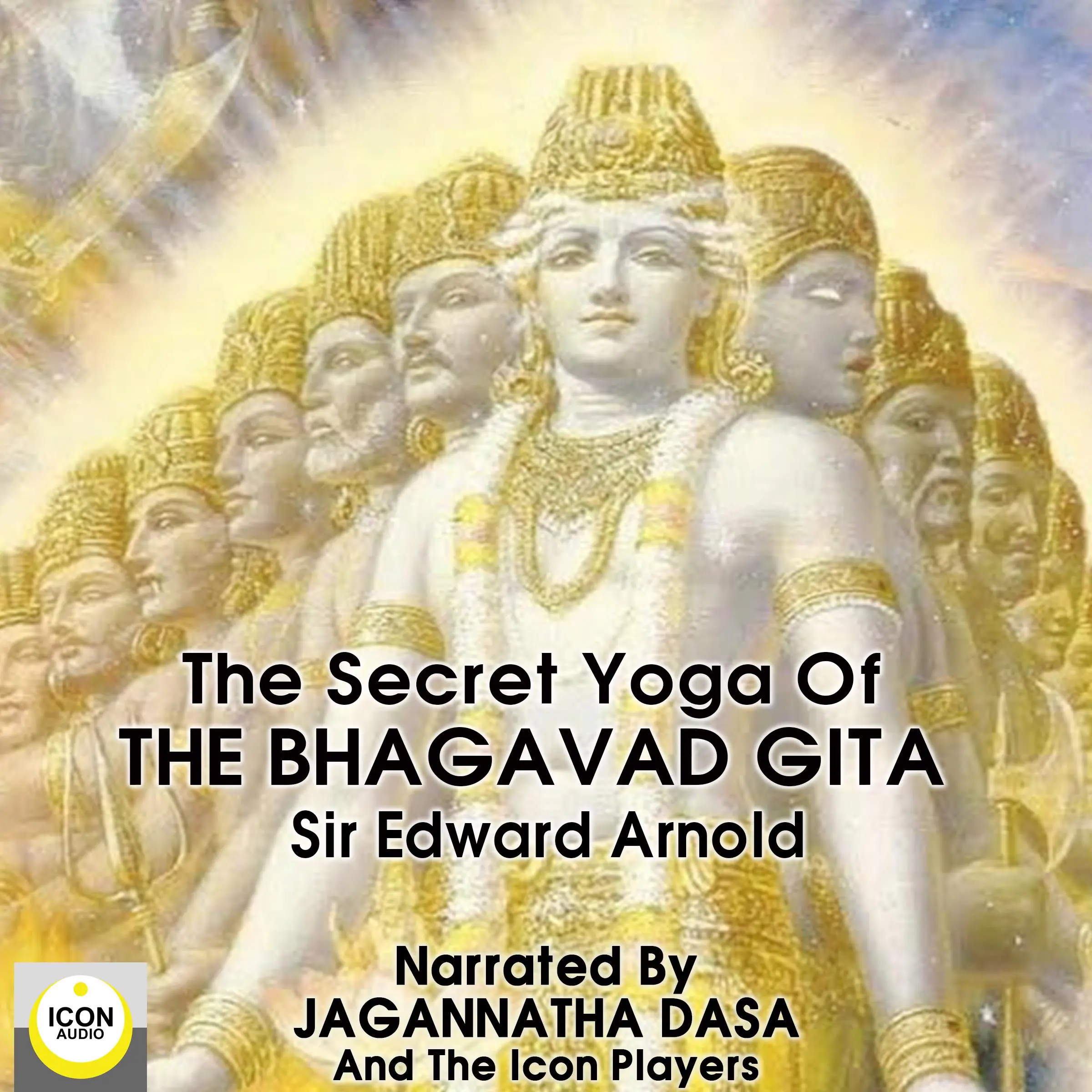 The Secret Yoga of The Bhagavad Gita Audiobook by Sir Edward Arnold