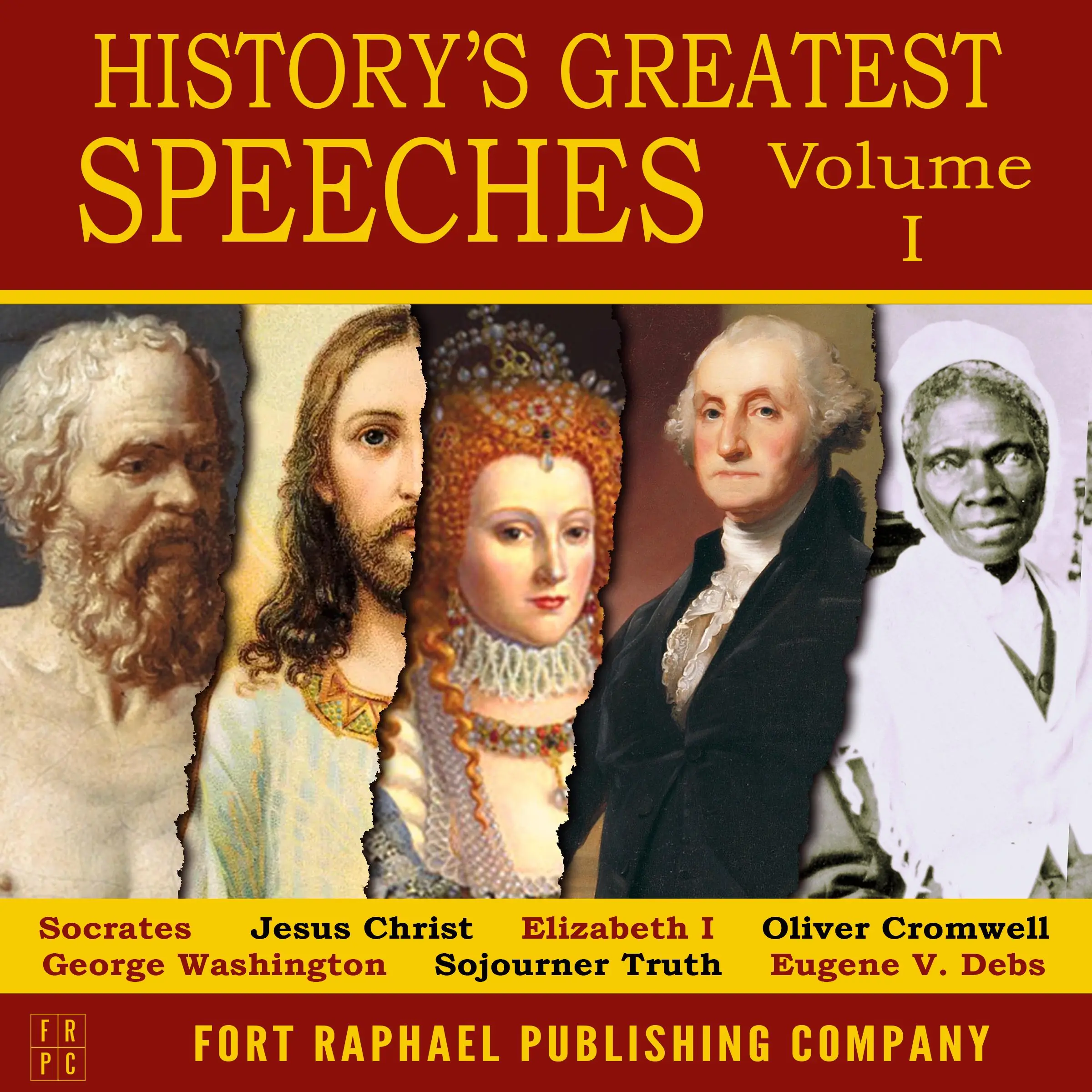 History's Greatest Speeches - Volume I by Sojourner Truth and Eugene V. Debs Audiobook