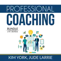 Professional Coaching Bundle: 2 in 1 Bundle, Successful Coaching and Coaching Business Audiobook by and Jude Larrie