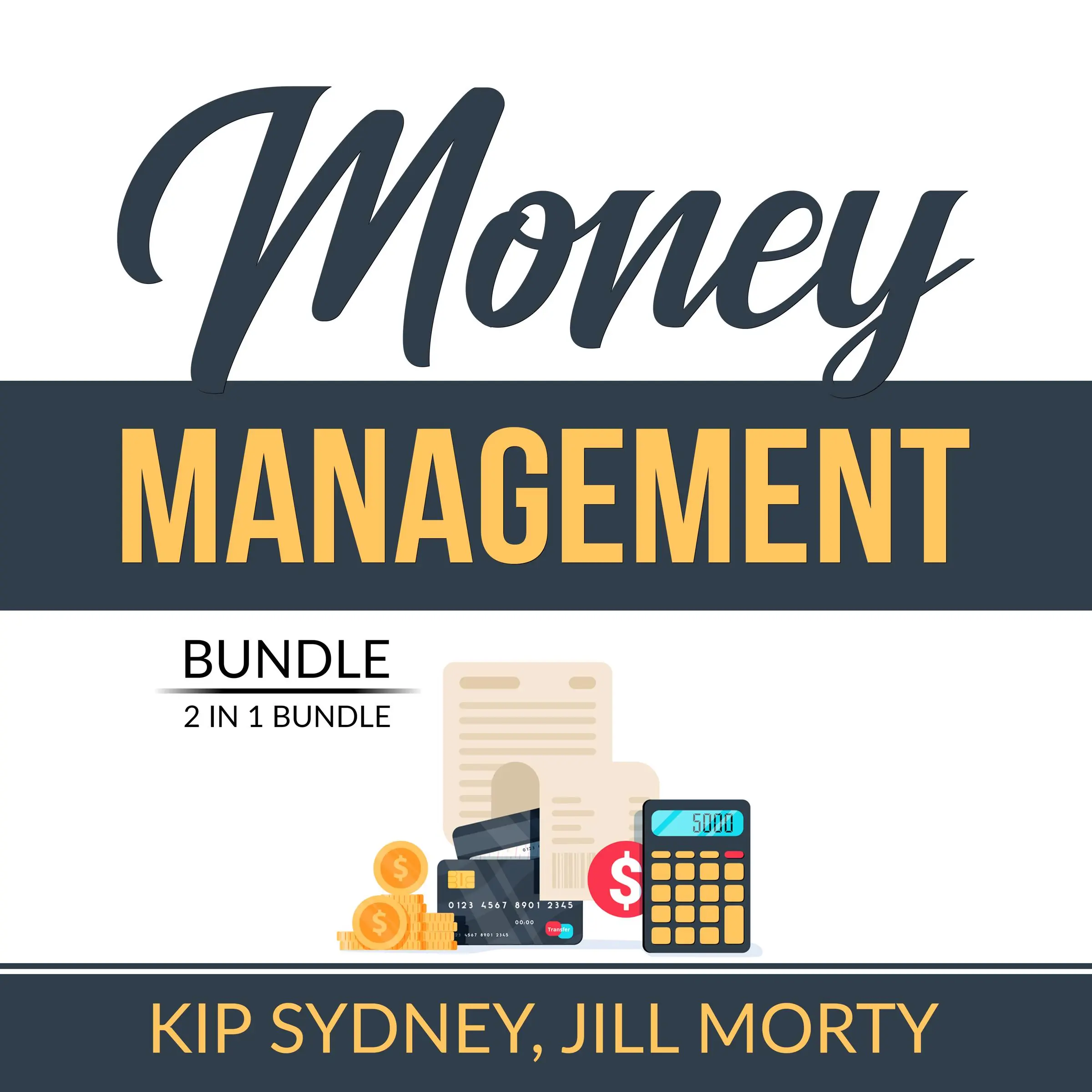 Money Management Bundle: 2 in 1 Bundle, Improve Money Management and Smart Money Habits by and Jill Morty Audiobook