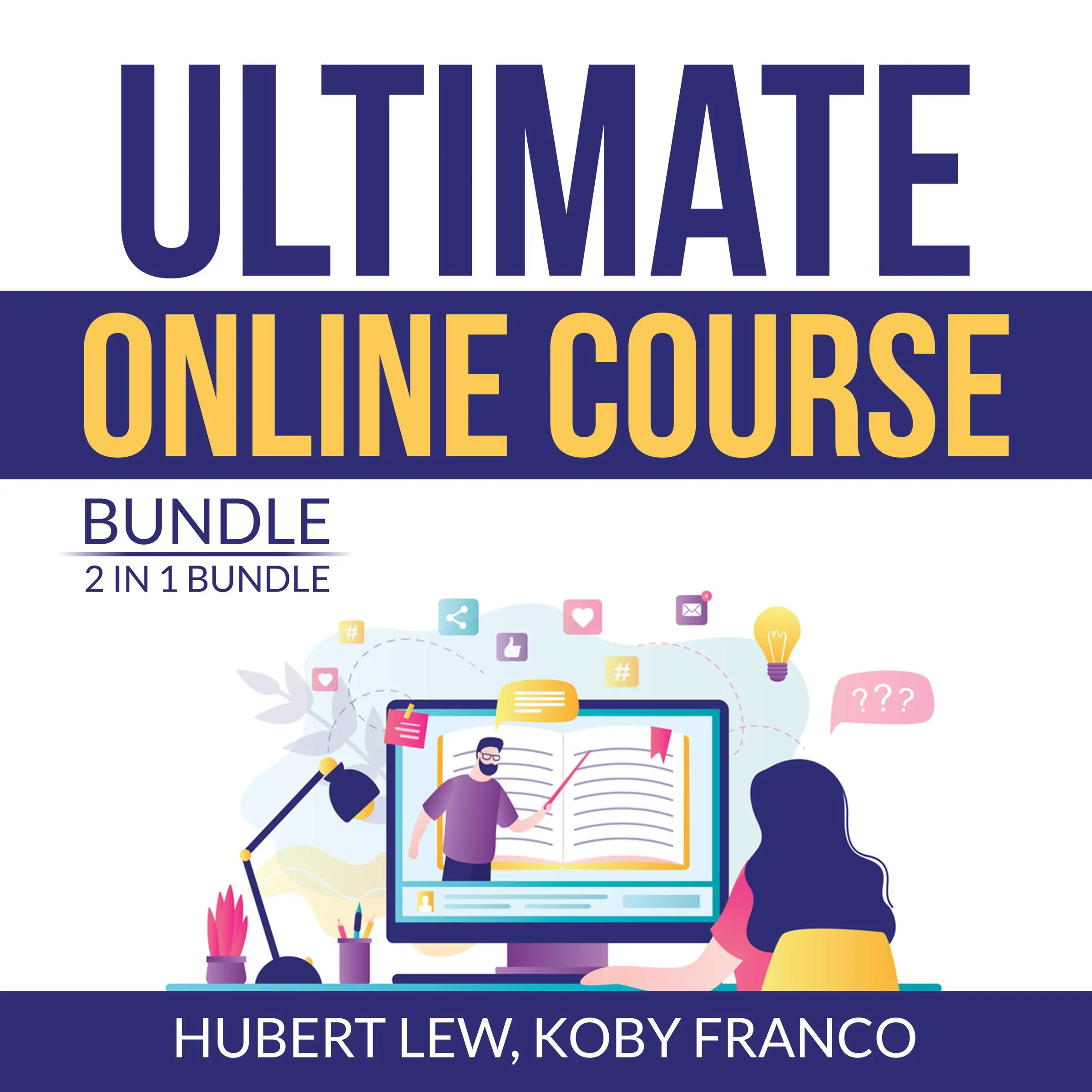 Ultimate Online Course Bundle: 2 in 1 Bundle, Make Money From Online Course, Ultimate Course Formula by and Koby Franco Audiobook