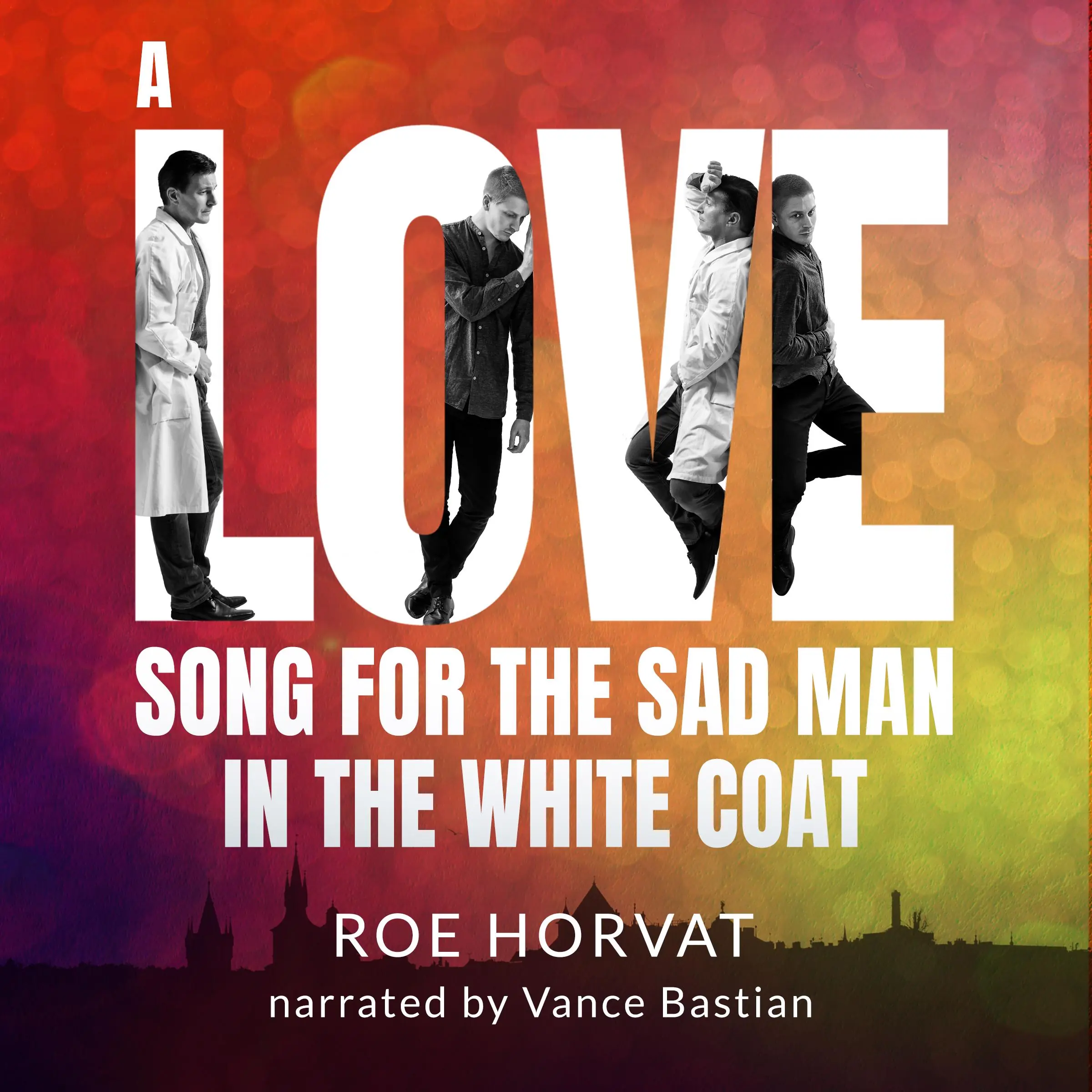 A Love Song for the Sad Man in the White Coat Audiobook by Roe Horvat