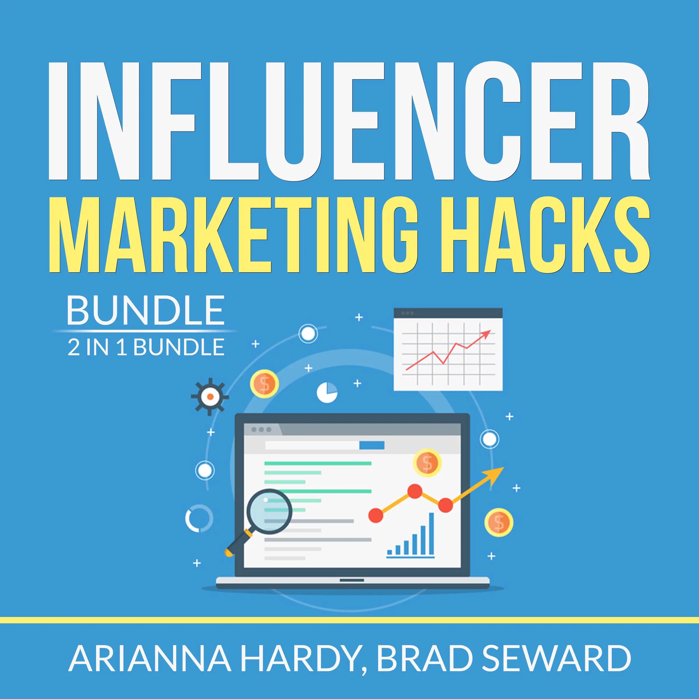 Influencer Marketing Hacks Bundle: 2 in 1 Bundle, Instagram Influencer, Influencer Marketing Blueprint by and Brad Seward Audiobook