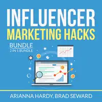 Influencer Marketing Hacks Bundle: 2 in 1 Bundle, Instagram Influencer, Influencer Marketing Blueprint Audiobook by and Brad Seward