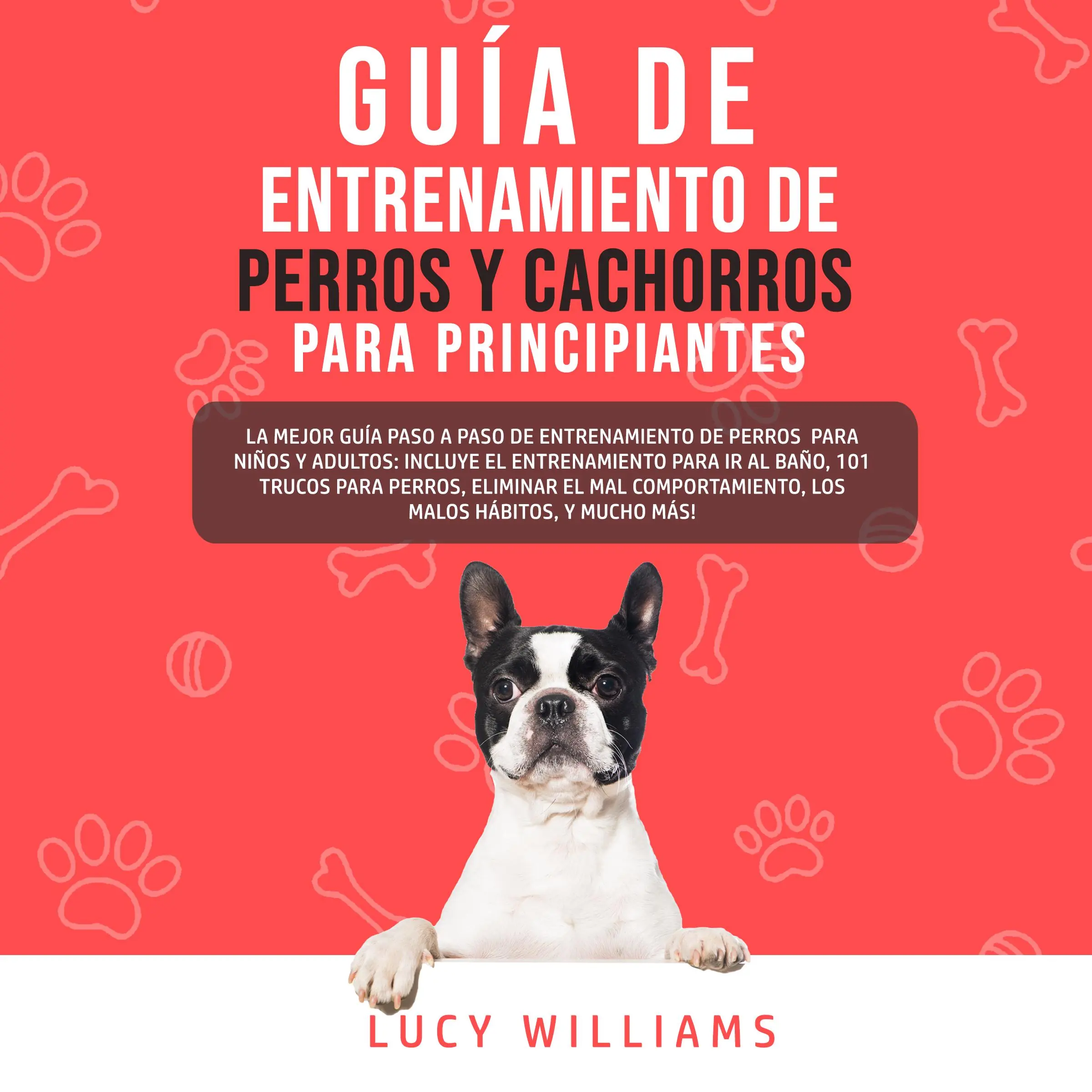 Guía de Entrenamiento de Perros y Cachorros Para Principiantes Audiobook by Lucy Williams