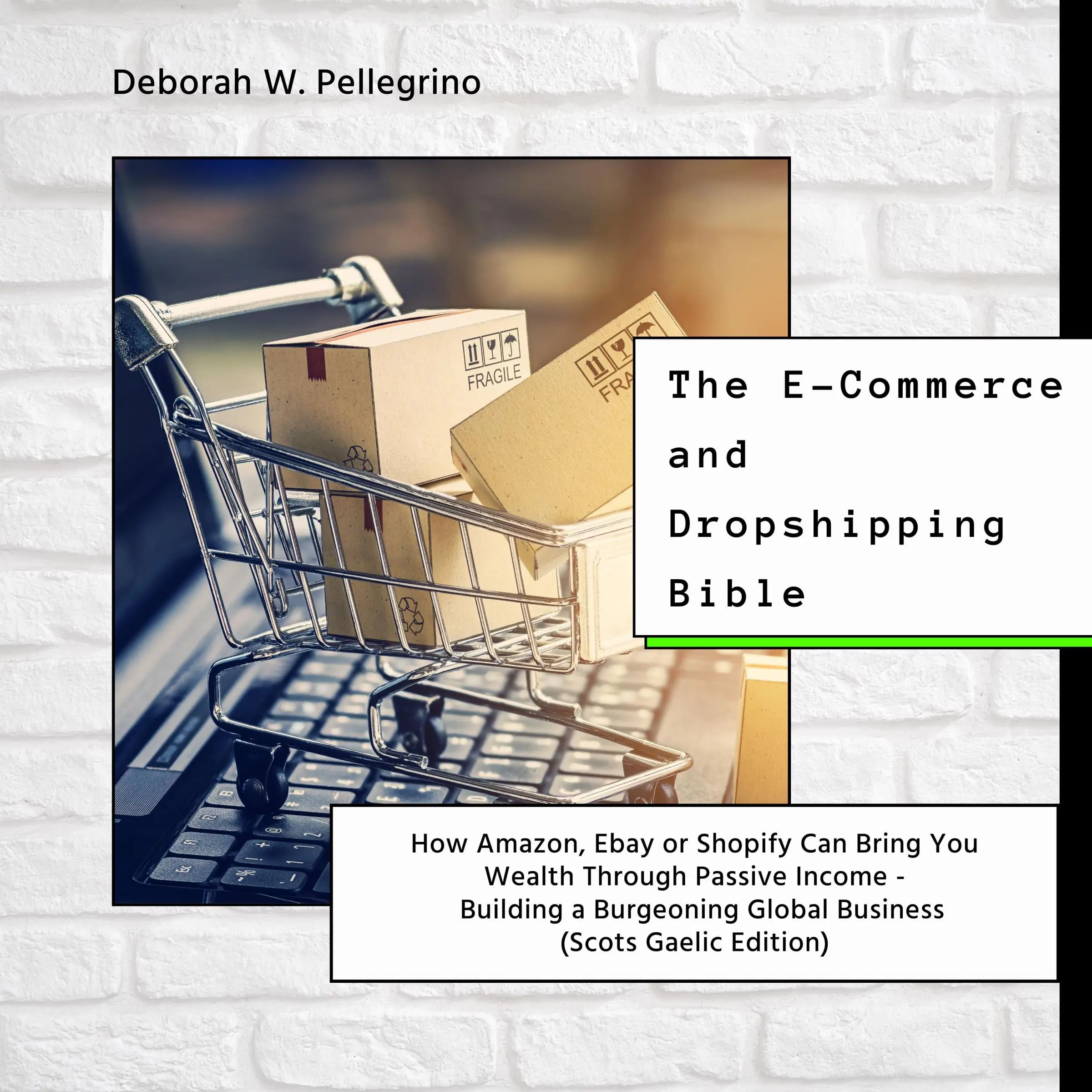 The E-Commerce and Dropshipping Bible by Deborah W Pellegrino Audiobook