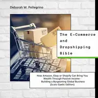 The E-Commerce and Dropshipping Bible Audiobook by Deborah W Pellegrino