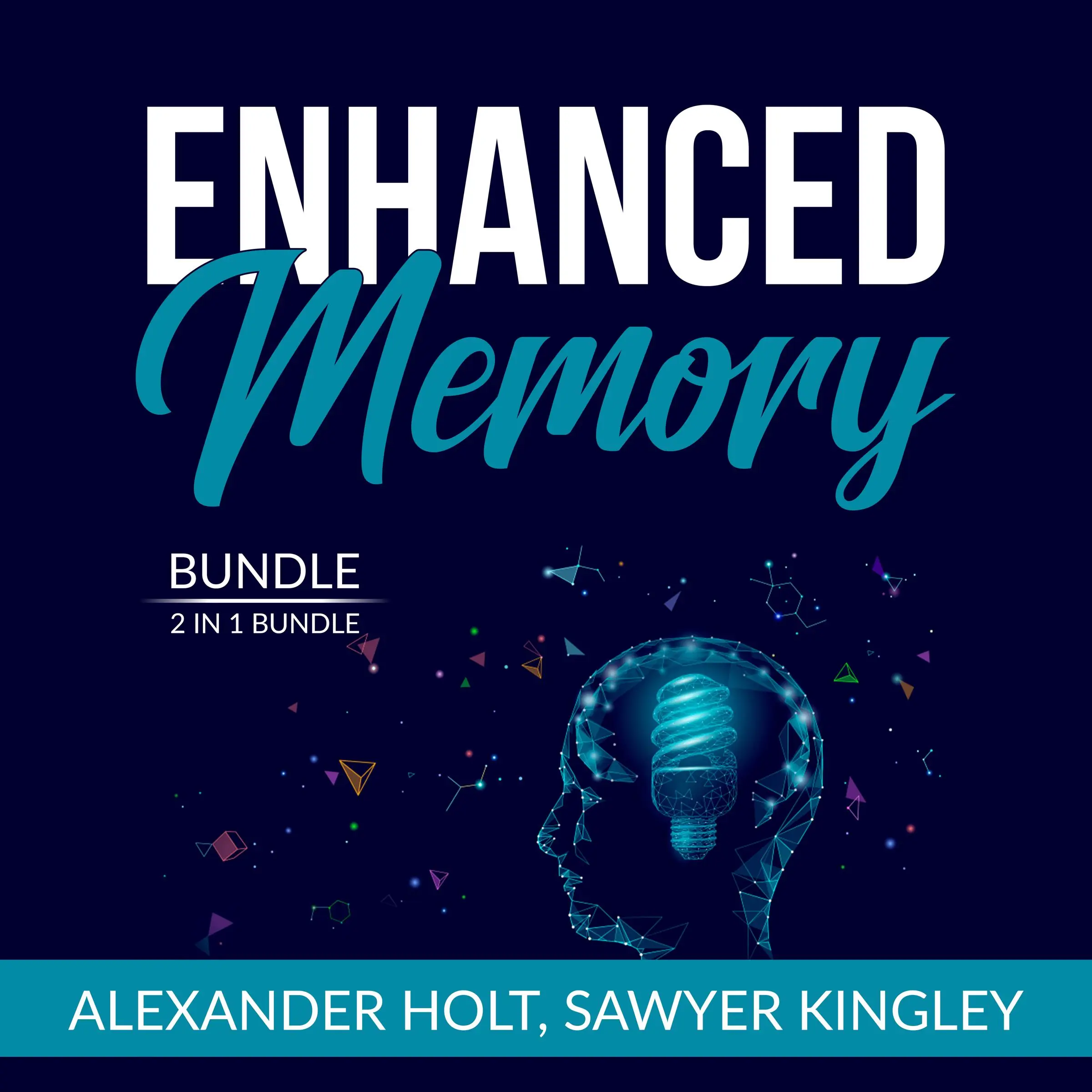 Enhanced Memory Bundle, 2 in 1 Bundle: Super Memory and Practical Memory by and Sawyer Kingley