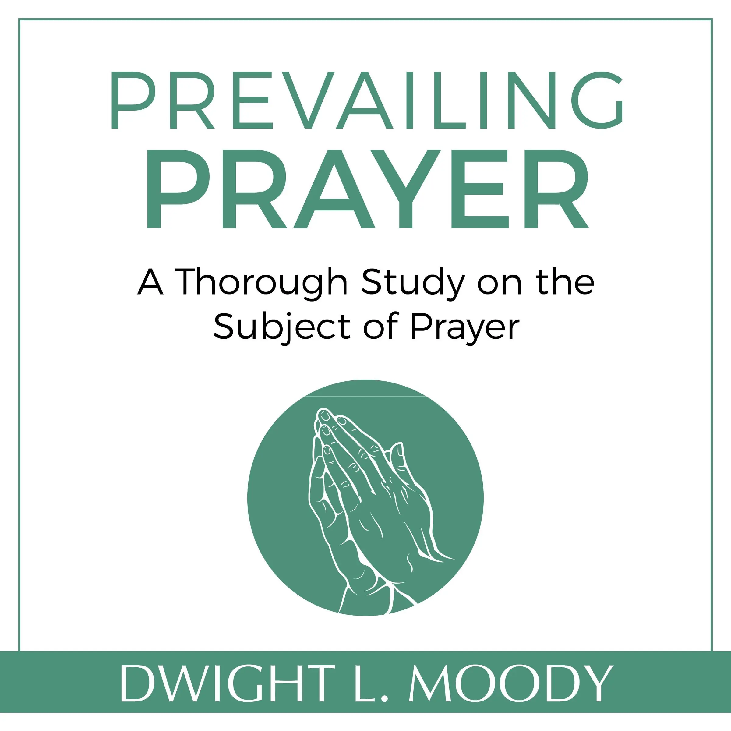 Prevailing Prayer by Dwight L. Moody Audiobook