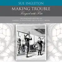 Making Trouble - Tongued with Fire Audiobook by Sue Ingleton