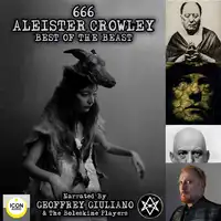 666 Aleister Crowley Best Of The Beast Audiobook by Aleister Crowley