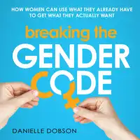 Breaking the Gender Code Audiobook by Danielle Dobson