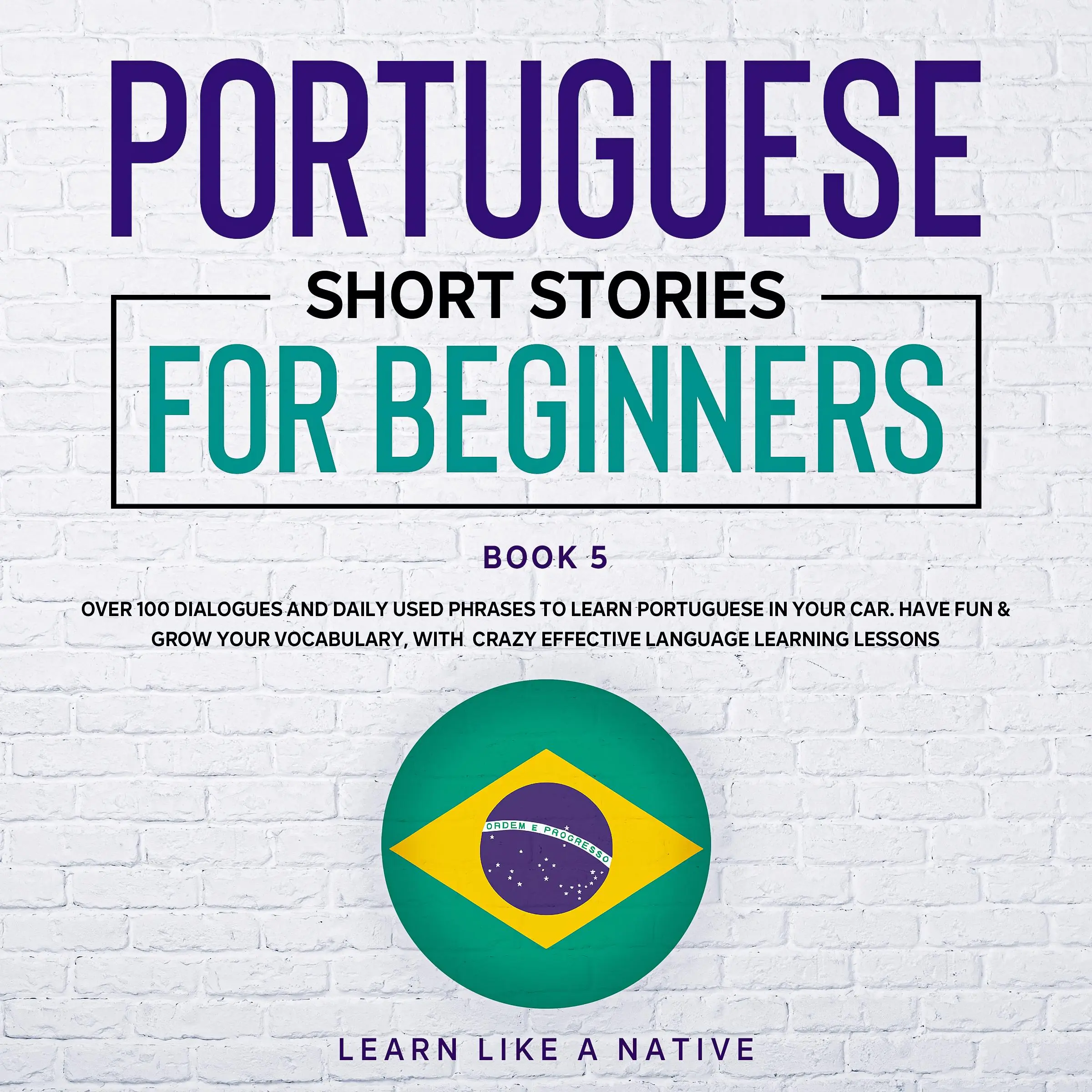 Portuguese Short Stories for Beginners Book 5 by Learn Like A Native Audiobook