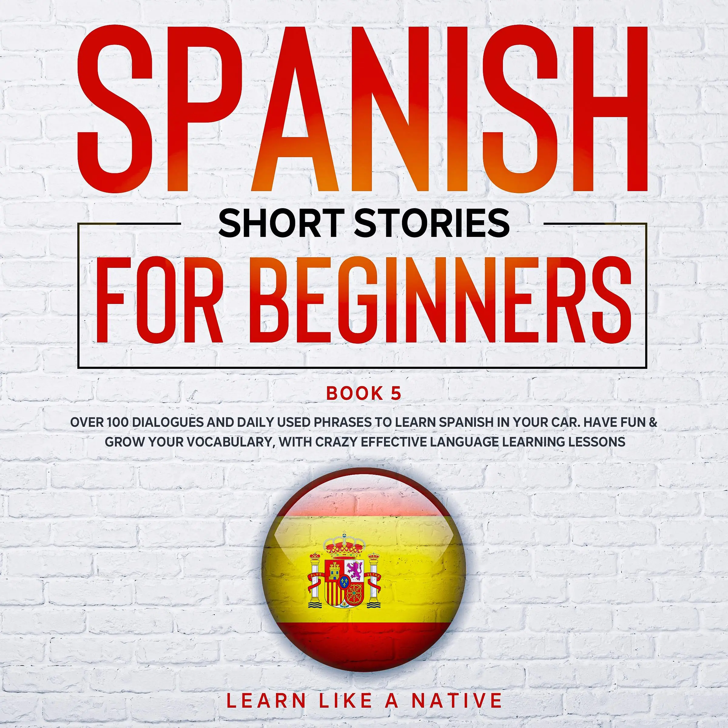 Spanish Short Stories for Beginners Book 5 by Learn Like A Native Audiobook