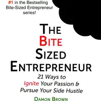 The Bite-Sized Entrepreneur Audiobook by Damon Brown