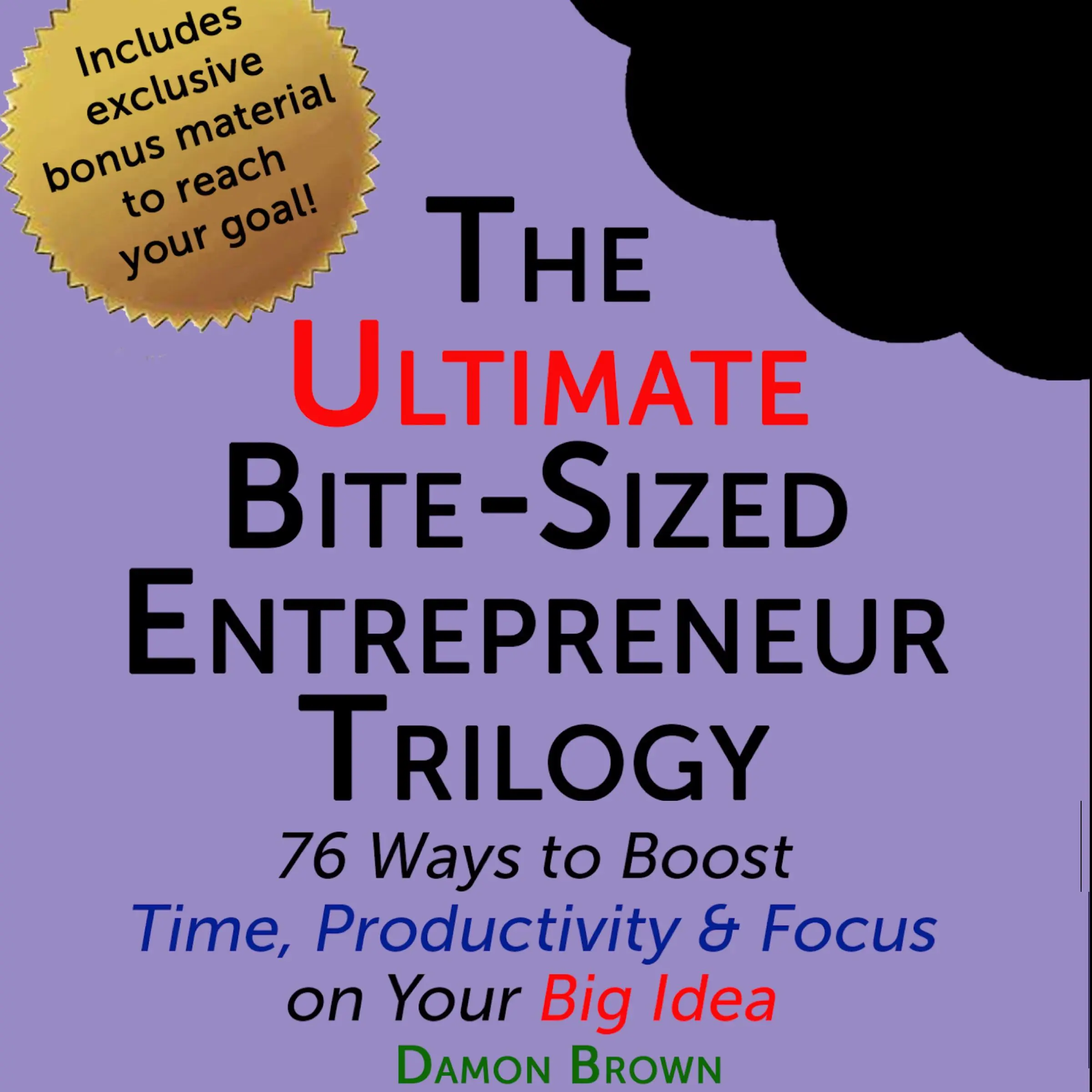 The Ultimate Bite-Sized Entrepreneur Trilogy by Damon Brown