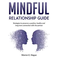 Mindful Relationship Guide Audiobook by Warren E. Hogue