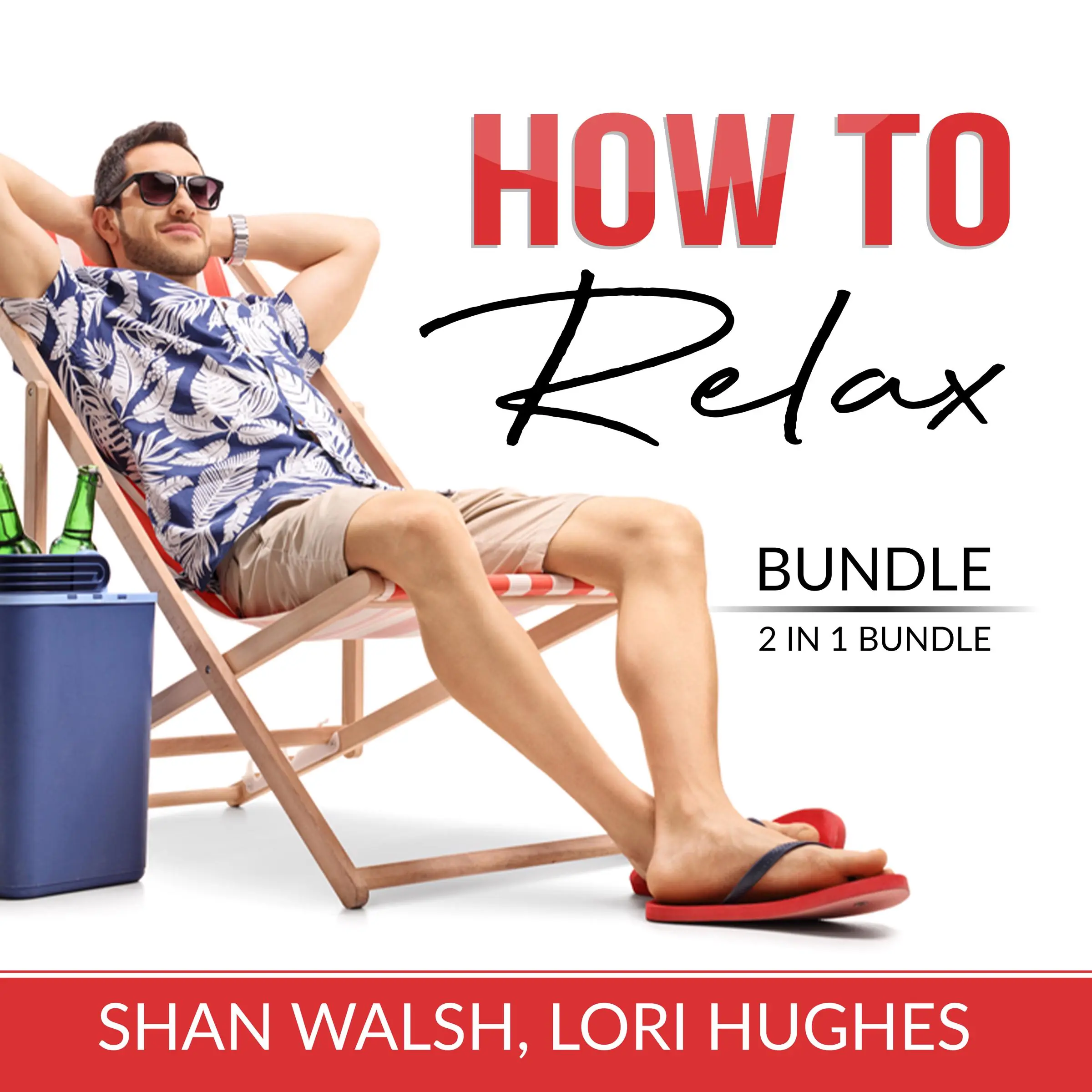 How to Relax Bundle, 2 in 1 Bundle: Relaxation Response, Inner Game of Stress Audiobook by and Lori Hughes