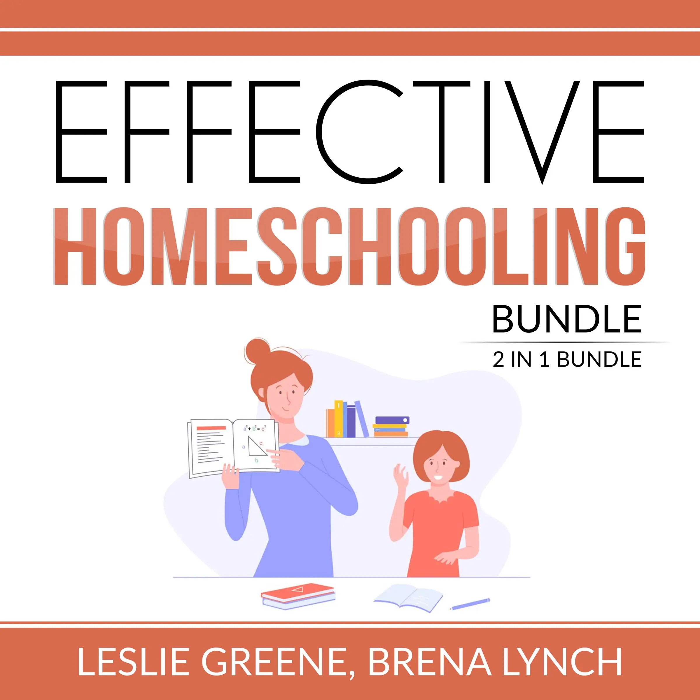 Effective Homeschooling Bundle, 2 IN 1 Bundle: Home Learning, Homeschool Like an Expert Audiobook by and Brena Lynch