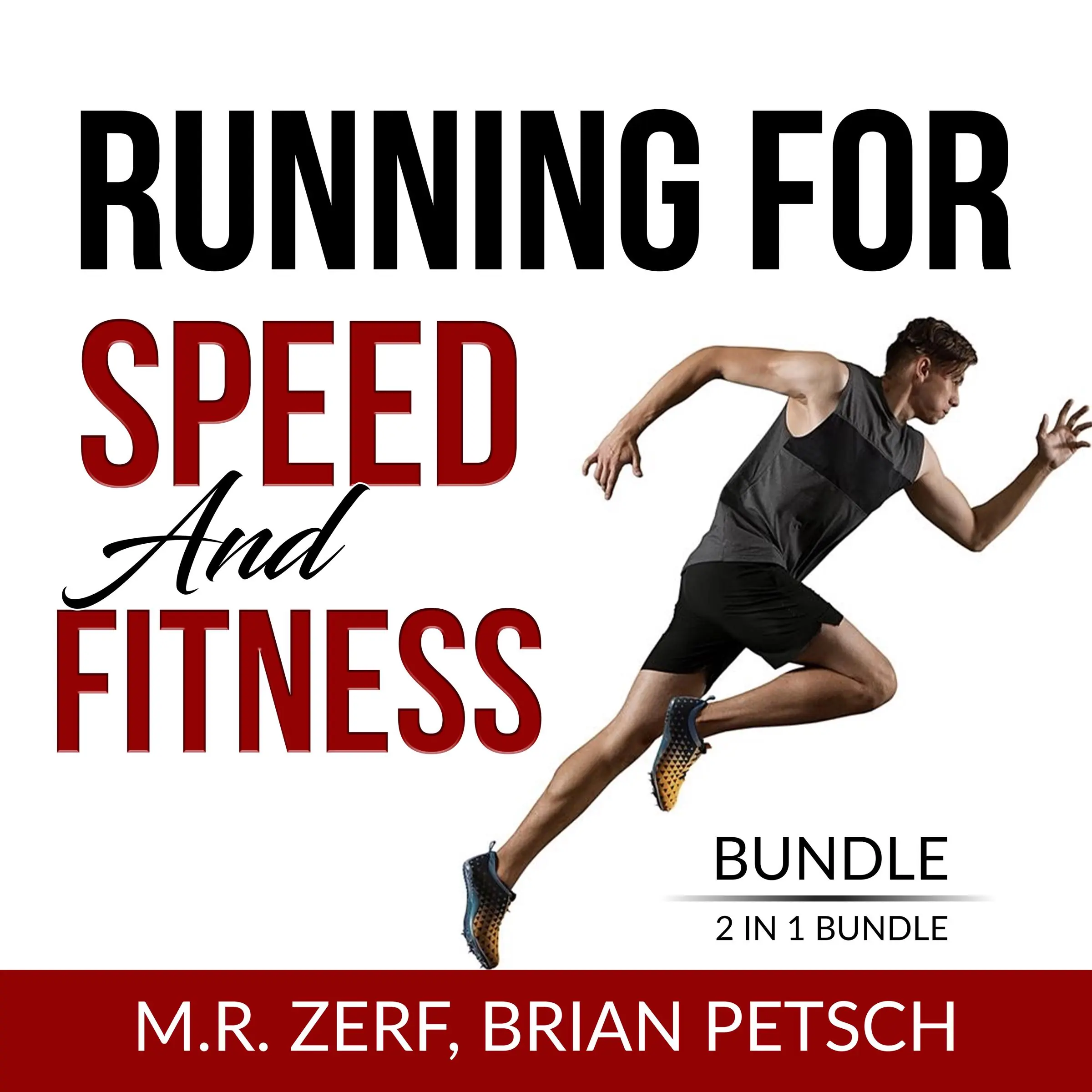 Running For Speed and Fitness Bundle, 2 IN 1 Bundle: 80/20 Running and Run Fast Audiobook by and Brian Petsch