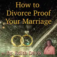 How To Divorce Proof  Your Marriage Audiobook by Dr. Edith Davis