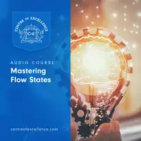 Mastering Flow States Audiobook by Centre of Excellence