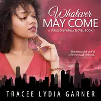 Whatever May Come Audiobook by Tracee Lydia Garner