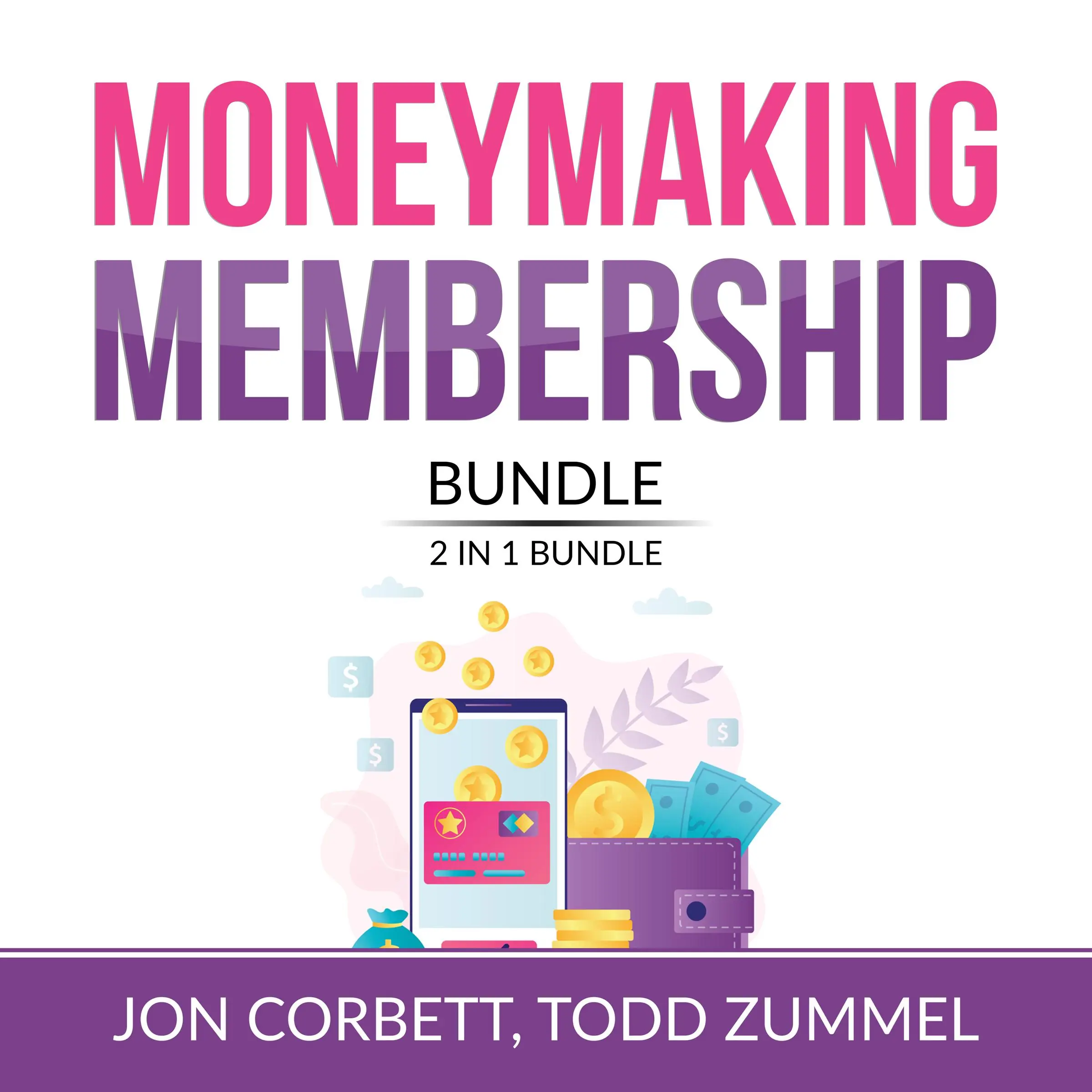 Moneymaking Membership Bundle, 2 IN 1 Bundle: Member Machine, Subscribed by and Todd Zummel