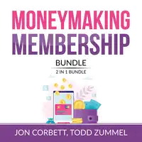 Moneymaking Membership Bundle, 2 IN 1 Bundle: Member Machine, Subscribed Audiobook by and Todd Zummel