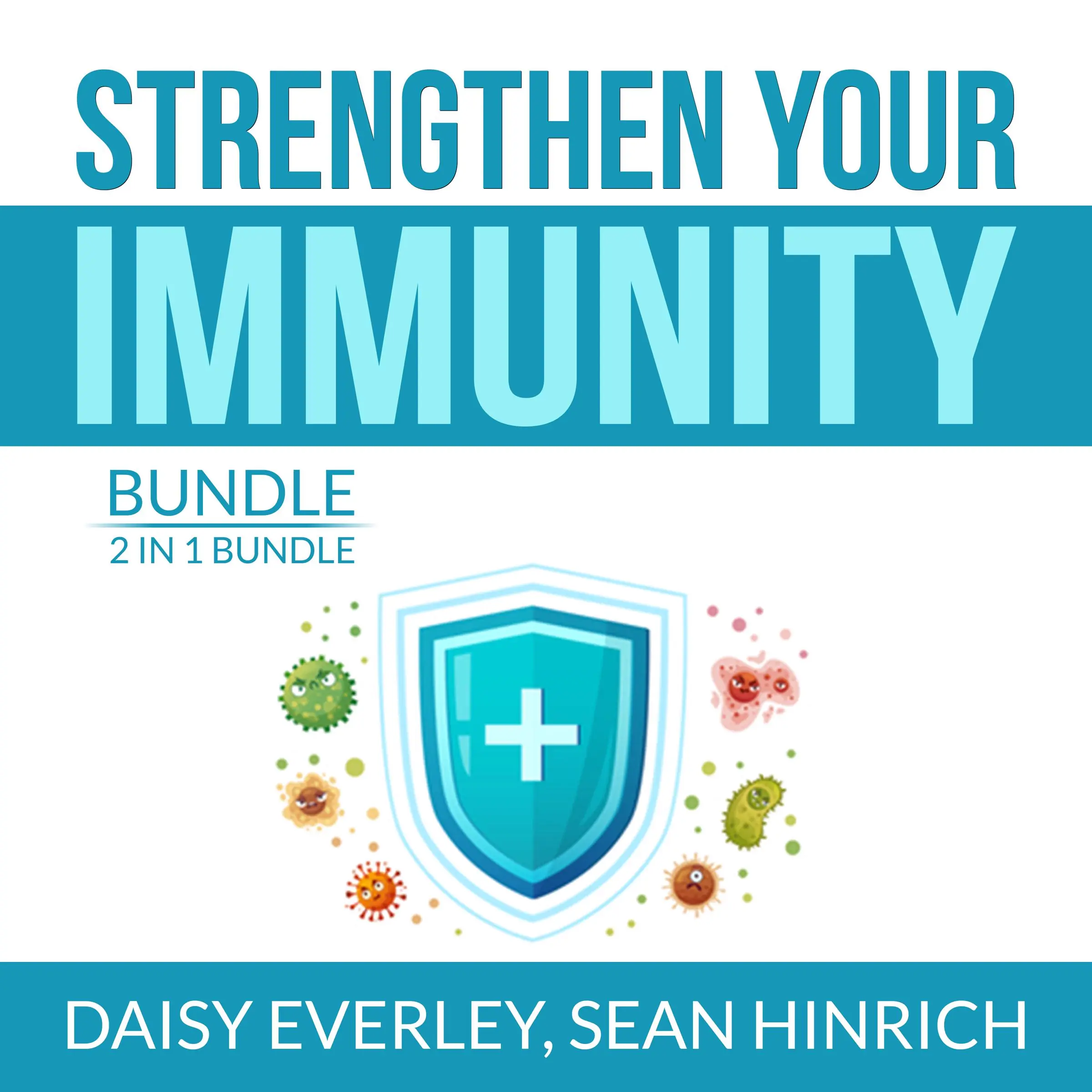 Strengthen Your Immunity Bundle: 2 in 1 Bundle, Super Immunity, The Autoimmune Solution by and Sean Hinrich Audiobook